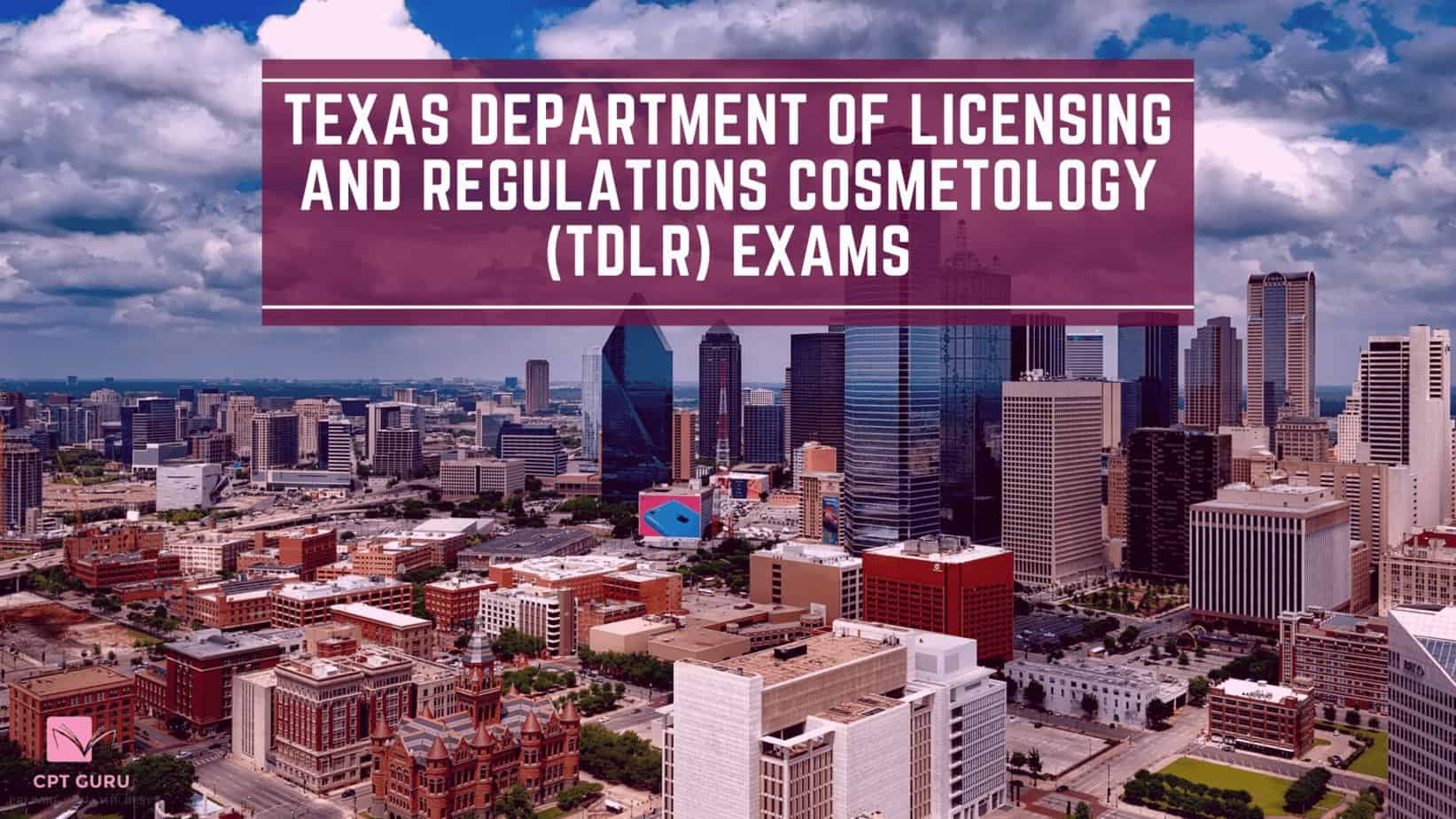 Texas Department of Licensing and Regulations Cosmetology (TDLR) exams
